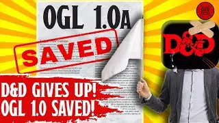 OGL 1.0 is SAVED!! D&D and Wizards SURRENDER To Fans!!