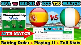 SPA vs IRE DREAM 11 || SPA vs IRE-XI DREAM 11 PREDICTION || SPA vs IRE 22TH MATCH || SPA vs IRE