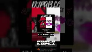 47 X Hello Cotto #anuel #anuelaa