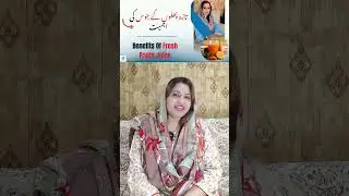 Importance of Fresh Fruit Juice | Benefits Of Fresh Fruits Juice | Dr Sara Safdar
