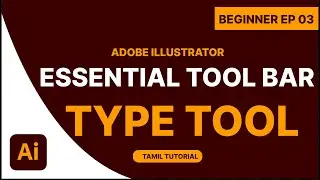Type Tool in Adobe Illustrator Tamil | Beginner Series EP 3
