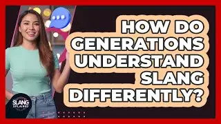 How Do Generations Understand Slang Differently?