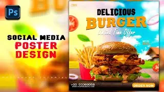 Social Media Poster Design{Delicious Burger} photoshop tutorial