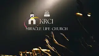 KRCI Miracle Life Church Snippet 28 December 2025