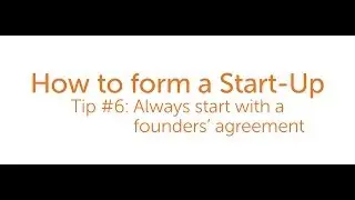 How to form a Start-Up: Start with a Founders' Agreement