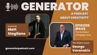 Ep. 045 - George Varanakis: The Architect of Engagement