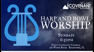 Harp and Bowl Evening Service 01/11/2026 Intercession & Prophecy