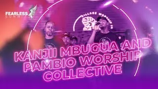 Kanjii Mbugua and Pambio Worship Collective