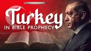 TURKEY in Bible Prophecy: Prophesied role Role in the End Times!