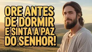 Como a Oração da Noite Pode Te Proteger na Paz do Senhor