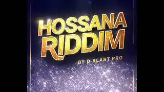 HOSSANA RIDDIM ((BY CHICAGO STUDIO D BLAST PRO