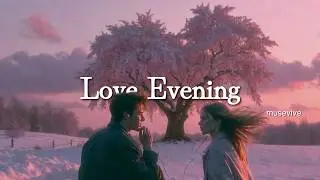 [Playlist] Ты прекраснее заката❤️ Эмоциональные lovely зимние поп-песни🎧