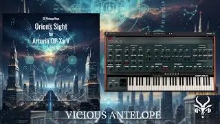 Arturia OP-Xa V Presets | Orion&rsquo;s Sight &ndash; Vicious Antelope 80s Analog Synth