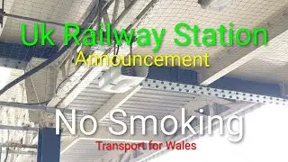 Uk Railway Station Announcement (Transport for Wales) - No Smoking