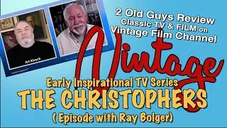 2 Old Guys Review Vintage Film Channel: The Christophers, Early Religious TV Series