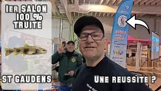 Découverte du 1er salon 100% truite (1er Salon Pyrénéen Des Pêches De La Truites de St Gaudens)