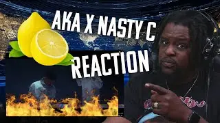 AKA & Nasty C Lemons REACTION