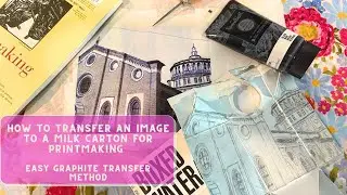 Part 1 - How to Transfer an Image to a Milk Carton for Tetrapak Printmaking Graphite Transfer Method