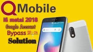 Q Mobile i6 metal 2018 FRP/Google Lock Bypass without Pc Easy Method 💯%Ok Solution