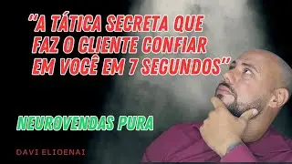 “A Técnica dos 7 Segundos: Como Fazer o Cliente Confiar em Você Instantaneamente (Neurovendas)”