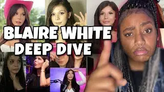 The Blaire White Deep Dive you NEED to Watch!