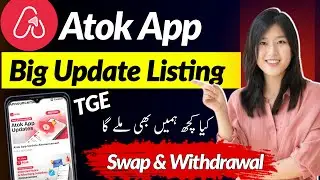 Atok app new update | Atok TGE | Atok listing | Atok app withdrawal | Atok new update