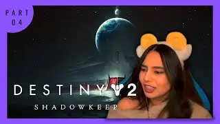 [PART 4] DESTINY 2: SHADOWKEEP | FIRST PLAYTHROUGH | Full Gameplay Walkthrough [VOD]