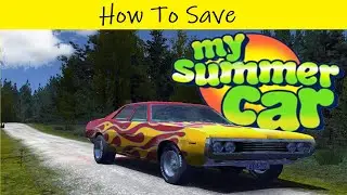 My Summer Car • How To Save