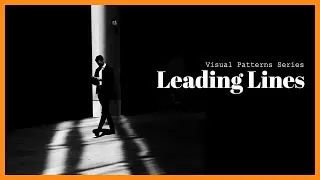 How To Use Leading Lines - Photography Visual Patterns EP #01