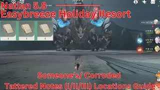 Natlan Someone's/ Corroded Tattered Notes (I/II/III) Locations Guide【Genshin Impact 5.8】