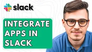 How To Integrate Apps In Slack [2026 Guide]