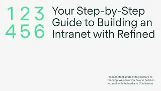 Your Step-by-Step Guide to Building a Custom Confluence Intranet with Refined