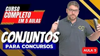 Curso completo - Conjuntos para concursos - Aula 5