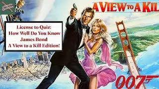 License to Quiz: How Well Do You Know James Bond A View to a Kill Edition!