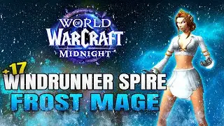 +17 Windrunner Spire  Frostfire Frost Mage Beta Testing! | Midnight Beta