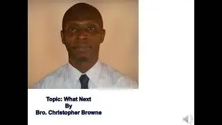 What Next by Christopher Browne, International Prayer House Ministries Svg.