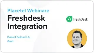 Freshdesk Integration in Placetel &ndash; Webinar mit Daniel Selbach und Christoph B&uuml;nger