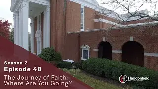 The Journey Of Faith: Where Are You Going? // Season 2 Episode 48 Weekly Sermon Podcast