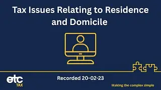 2023.02 Tax Issues Relating to Residence and Domicile