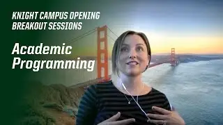 Academic Programming | Knight Campus Breakout Session