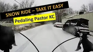 SNOW RIDE - Take It Easy  Pedaling Pastor KC