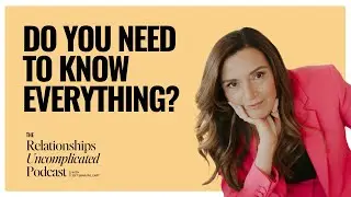 Details After Cheating: Do I Need to Know Everything to Heal? | Ep. 85 | Relationships Uncomplicated