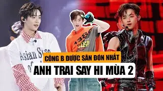CONG B Anh Trai Được Săn Đ&oacute;n Nhất ANH TRAI SAY HI M&Ugrave;A 2