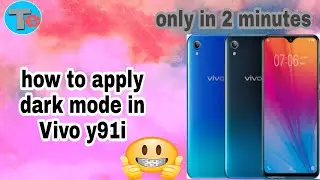 How to apply dark mode  in Vivo y91i