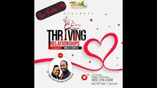 Thriving Relationships Episode 2 -  A series by Dr Tade and Tolutola Omotosho