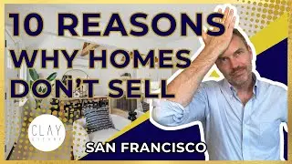 Why Your San Francisco Home Isn&rsquo;t Selling: Top Agent Reveals 10 Fixes