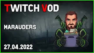 MARAUDERS - 27.04.2022