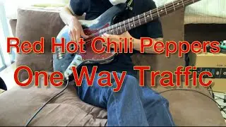 One Way Traffic/Red Hot Chili Peppers [Bass cover]