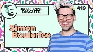 Jay Du Temple discute #19 - Simon Boulerice