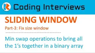 Sliding Windows Interview Question. Find min swaps needed to bring all 1s together in a binary array